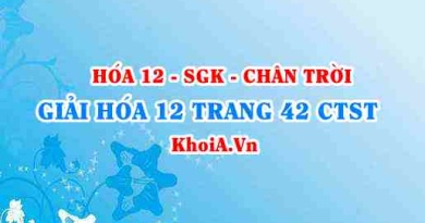 Giải Hóa 12 trang 42 Chân trời Sáng tạo
